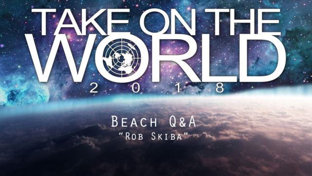TOTWC 2018 - Beach Talk w/ Rob Skiba Session 1