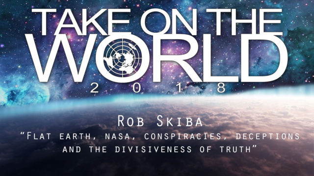 Rob Skiba - Flat Earth Nasa Conspiracies - Deceptions and The Divisiveness of Truth