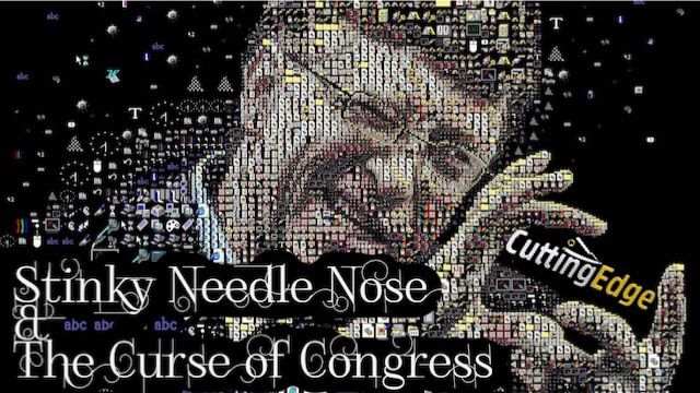 Stinky Needle Nose & the Curse of Congress