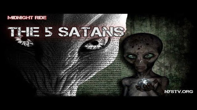 9-22-19   The Five Satans who seek to DESTROY HUMANS and ANGELS