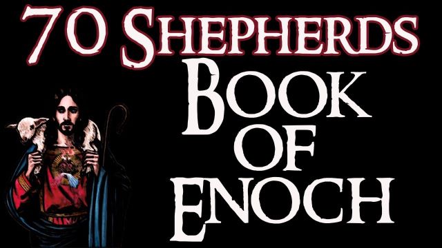 5-8-21   70 Shepherds of the Book of Enoch