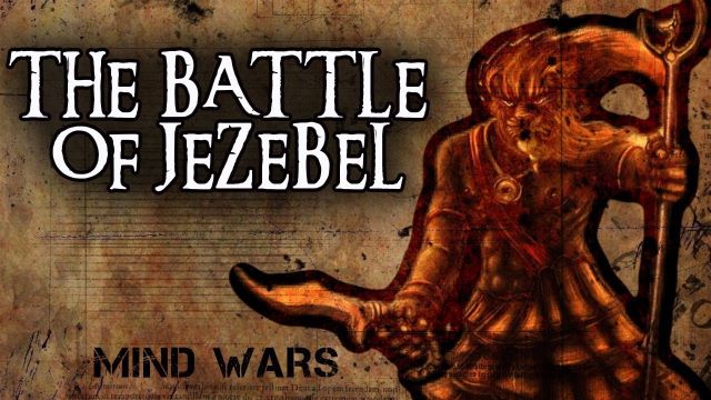 The Battle of Jezebel and The War in our own Mind (6-27-2021)
