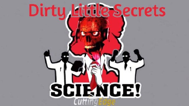 Dirty Little Secrets: .GovScience Equals .GovFascism